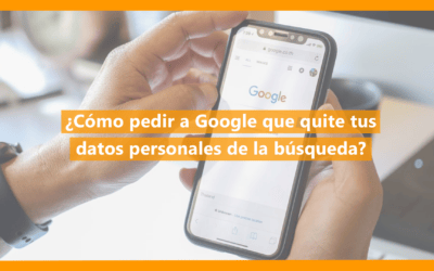 ¿Cómo pedir a Google que quite tus datos personales de la búsqueda?