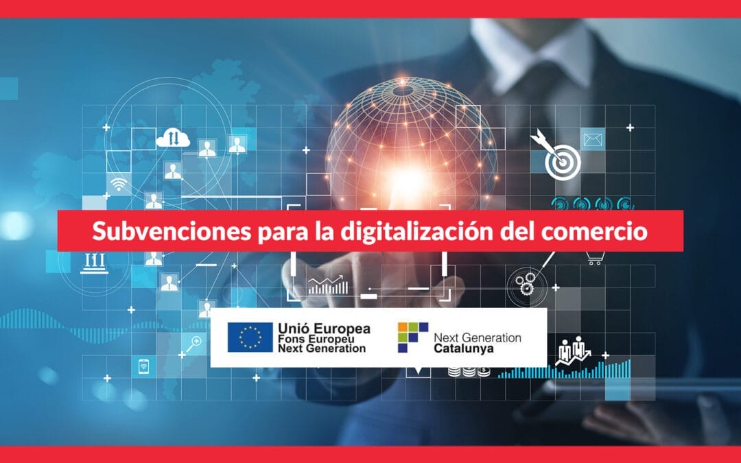 Subvenciones para la digitalización del comercio de los fondos Next Generation